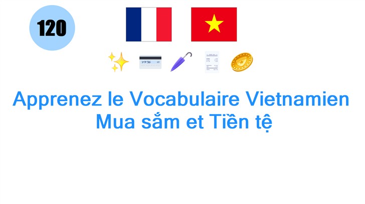 Apprenez le Vocabulaire Vietnamien: Mua sắm et Tiền tệ